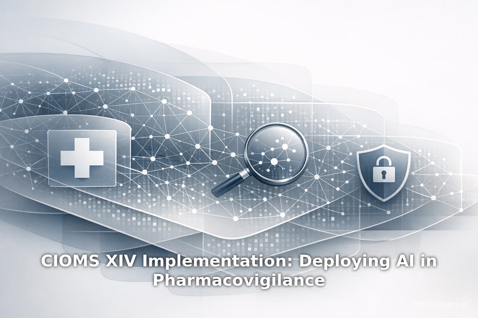 CIOMS XIV Implementation: Deploying AI in Pharmacovigilance