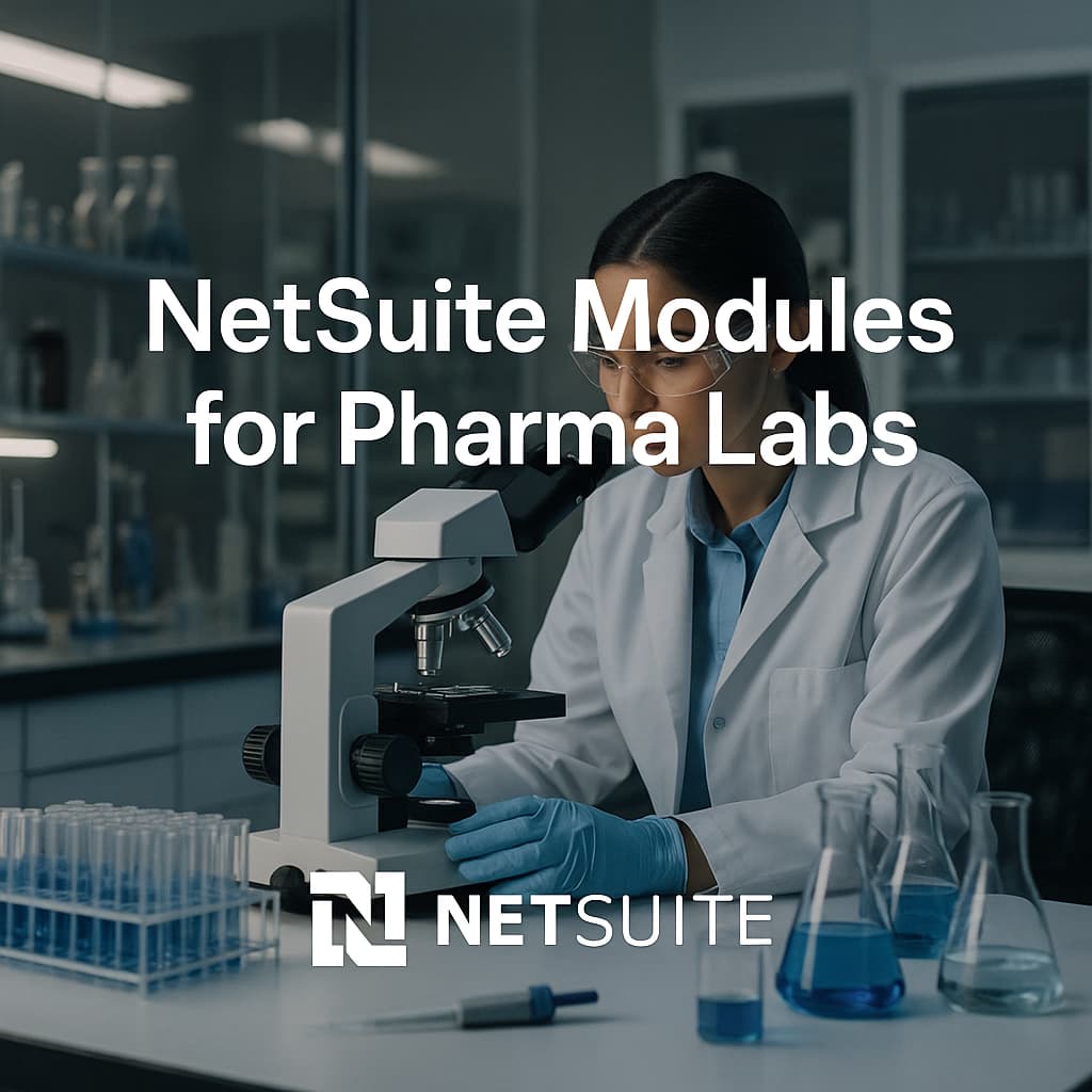 NetSuite ERP Modules for Pharma Labs: GMP, FDA Compliance