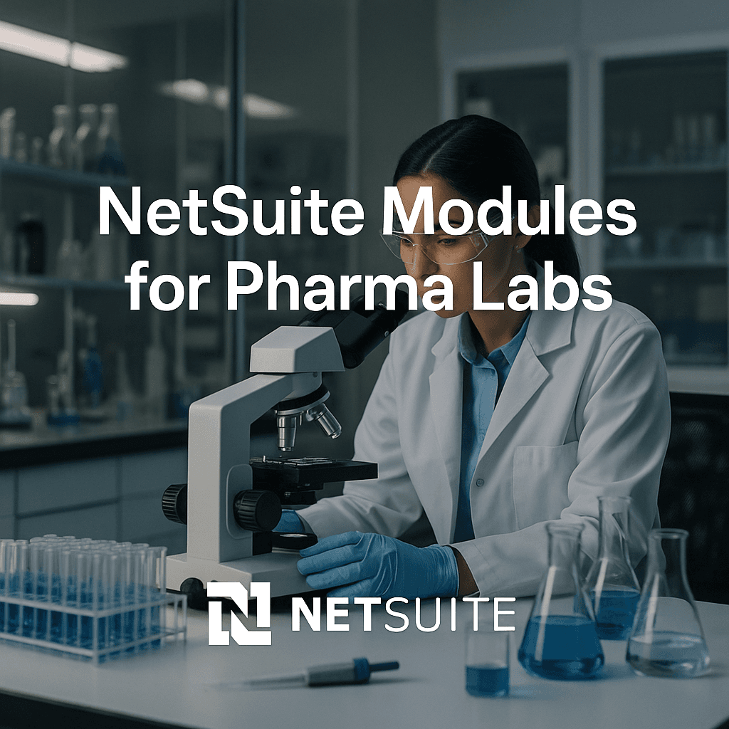 NetSuite ERP Modules for Pharma Labs: GMP, FDA Compliance