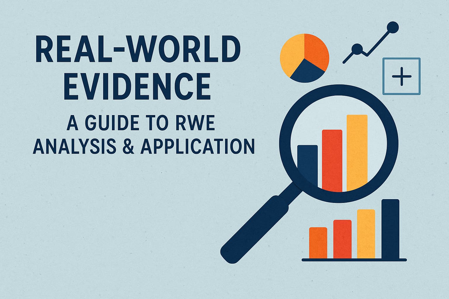 Real-World Evidence: A Guide to RWE Analysis & Application