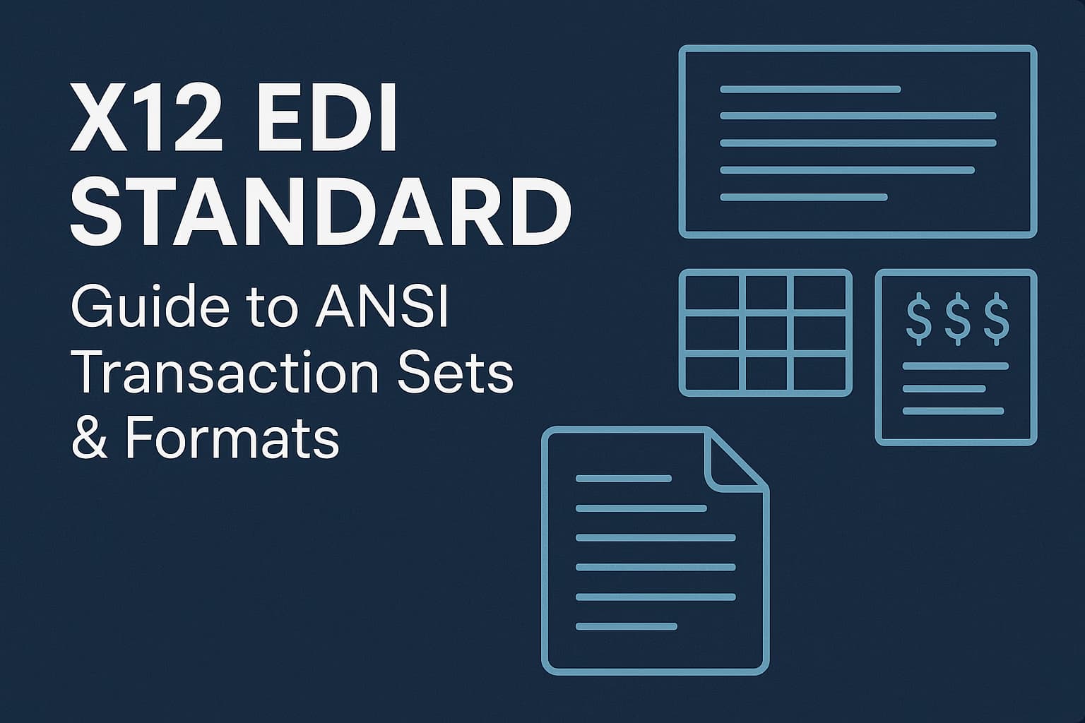 X12 EDI Standard: Guide to ANSI Transaction Sets & Formats