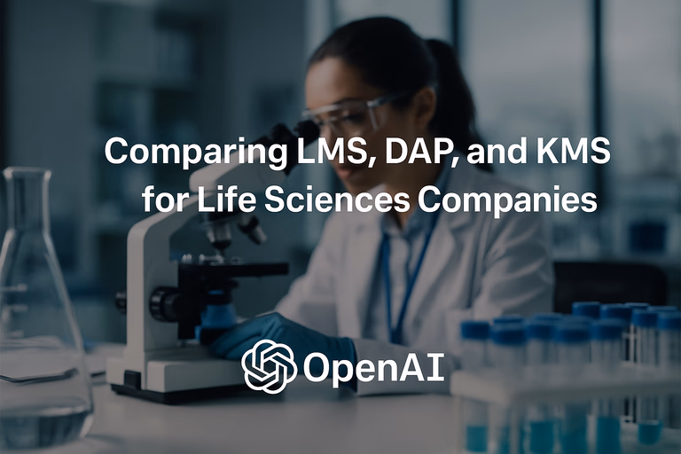 Comparing LMS, DAP, and KMS for Life Sciences Companies