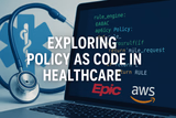 Policy as Code for Healthcare Security and Compliance