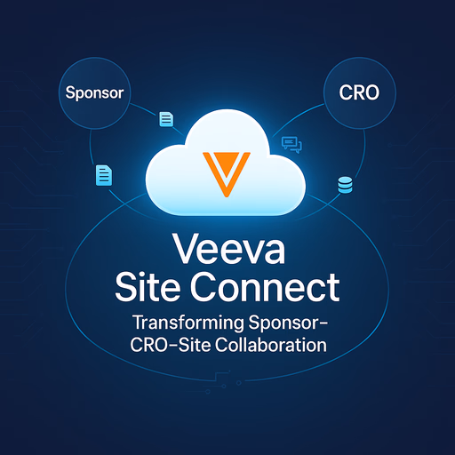 Veeva Site Connect: Transforming Sponsor–CRO–Site Collaboration